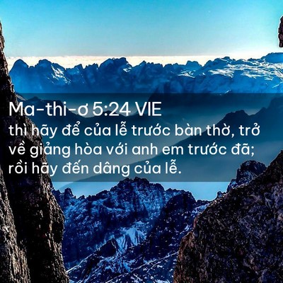 Picture 02 - Ma-thi-ơ 5:24 VIE - thì hãy để của lễ trước bàn thờ, - Bible Verse Picture