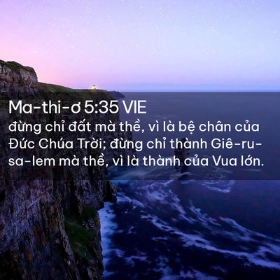 Picture 02 - Ma-thi-ơ 5:35 VIE - đừng chỉ đất mà thề, vì là bệ - Bible Verse Picture