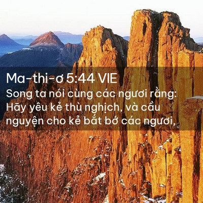 Picture 02 - Ma-thi-ơ 5:44 VIE - Song ta nói cùng các ngươi rằng: Hãy yêu - Bible Verse Picture