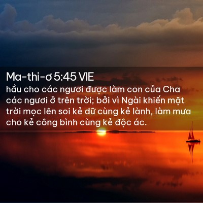 Picture 02 - Ma-thi-ơ 5:45 VIE - hầu cho các ngươi được làm con của - Bible Verse Picture