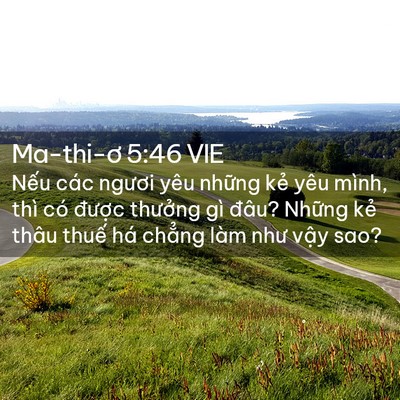 Picture 02 - Ma-thi-ơ 5:46 VIE - Nếu các ngươi yêu những kẻ yêu mình, - Bible Verse Picture