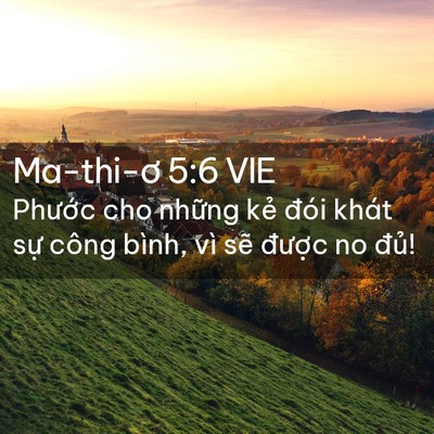 Picture 02 - Ma-thi-ơ 5:6 VIE - Phước cho những kẻ đói khát sự công - Bible Verse Picture