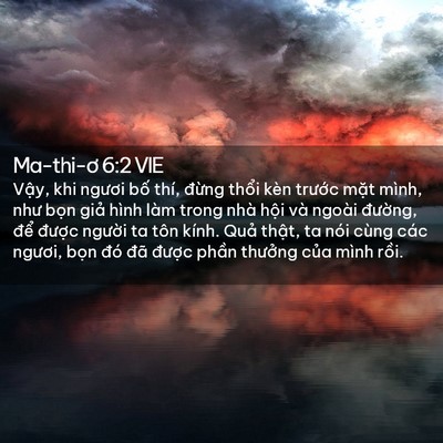 Picture 02 - Ma-thi-ơ 6:2 VIE - Vậy, khi ngươi bố thí, đừng thổi kèn - Bible Verse Picture