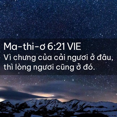 Picture 02 - Ma-thi-ơ 6:21 VIE - Vì chưng của cải ngươi ở đâu, thì - Bible Verse Picture