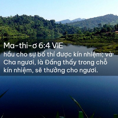 Picture 02 - Ma-thi-ơ 6:4 VIE - hầu cho sự bố thí được kín nhiệm; - Bible Verse Picture