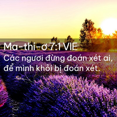 Picture 02 - Ma-thi-ơ 7:1 VIE - Các ngươi đừng đoán xét ai, để mình - Bible Verse Picture