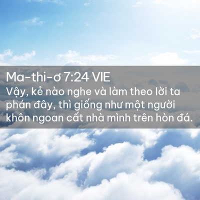Picture 02 - Ma-thi-ơ 7:24 VIE - Vậy, kẻ nào nghe và làm theo lời ta - Bible Verse Picture