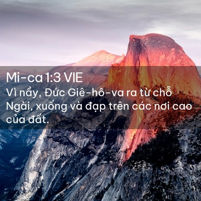 Picture 02 - Mi-ca 1:3 VIE - Vì nầy, Đức Giê-hô-va ra từ chỗ - Bible Verse Picture