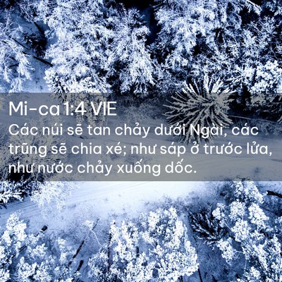 Picture 02 - Mi-ca 1:4 VIE - Các núi sẽ tan chảy dưới Ngài, các - Bible Verse Picture