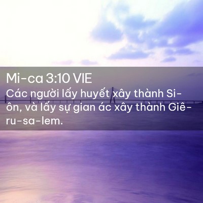 Picture 02 - Mi-ca 3:10 VIE - Các người lấy huyết xây thành Si-ôn, - Bible Verse Picture