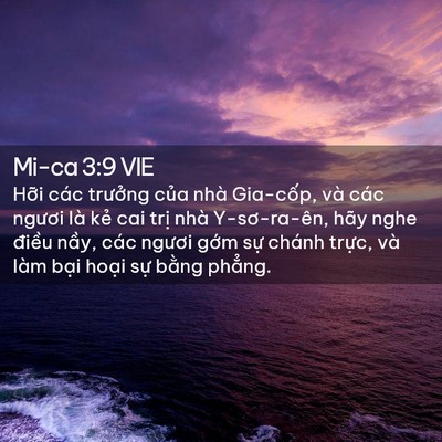 Picture 02 - Mi-ca 3:9 VIE - Hỡi các trưởng của nhà Gia-cốp, và - Bible Verse Picture