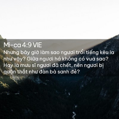 Picture 02 - Mi-ca 4:9 VIE - Nhưng bây giờ làm sao ngươi trổi tiếng - Bible Verse Picture