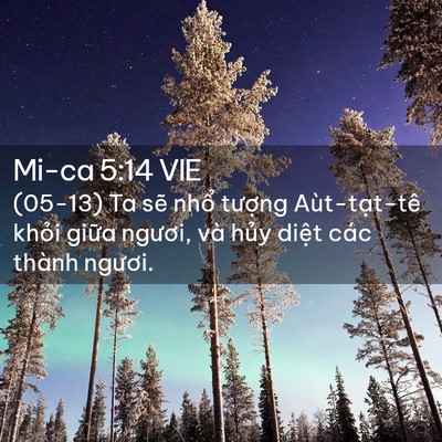Picture 02 - Mi-ca 5:14 VIE - (05-13) Ta sẽ nhổ tượng Aùt-tạt-tê - Bible Verse Picture