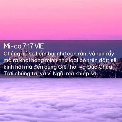 Picture 02 - Mi-ca 7:17 VIE - Chúng nó sẽ liếm bụi như con rắn, và - Bible Verse Picture