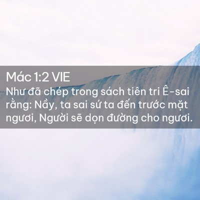 Picture 02 - Mác 1:2 VIE - Như đã chép trong sách tiên tri Ê-sai - Bible Verse Picture