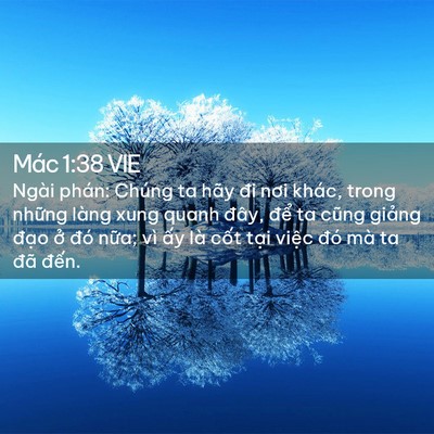 Picture 02 - Mác 1:38 VIE - Ngài phán: Chúng ta hãy đi nơi khác, trong - Bible Verse Picture