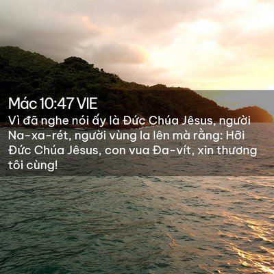 Picture 02 - Mác 10:47 VIE - Vì đã nghe nói ấy là Đức Chúa Jêsus, - Bible Verse Picture