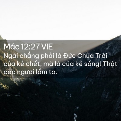 Picture 02 - Mác 12:27 VIE - Ngài chẳng phải là Đức Chúa Trời - Bible Verse Picture