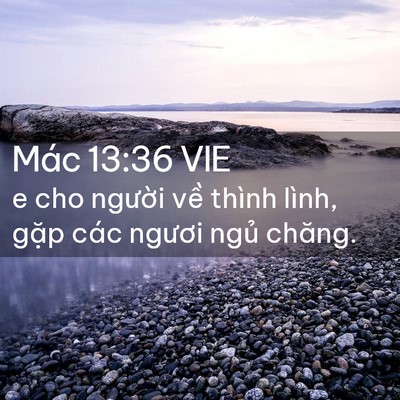 Picture 02 - Mác 13:36 VIE - e cho người về thình lình, gặp các - Bible Verse Picture