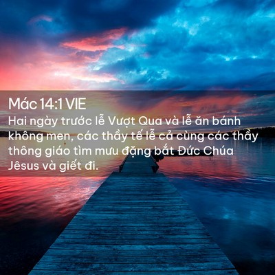 Picture 02 - Mác 14:1 VIE - Hai ngày trước lễ Vượt Qua và lễ ăn - Bible Verse Picture