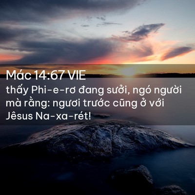 Picture 02 - Mác 14:67 VIE - thấy Phi-e-rơ đang sưởi, ngó người mà - Bible Verse Picture