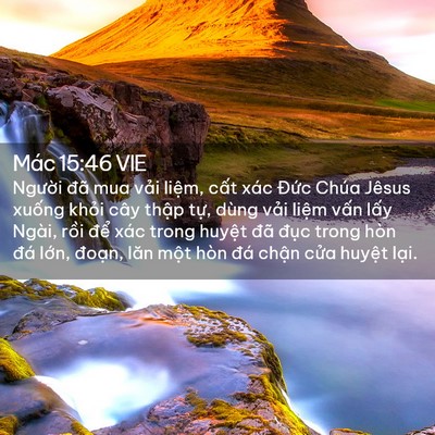 Picture 02 - Mác 15:46 VIE - Người đã mua vải liệm, cất xác Đức - Bible Verse Picture