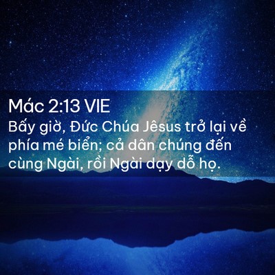 Picture 02 - Mác 2:13 VIE - Bấy giờ, Đức Chúa Jêsus trở lại về - Bible Verse Picture