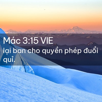 Picture 02 - Mác 3:15 VIE - lại ban cho quyền phép đuổi - Bible Verse Picture