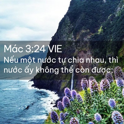 Picture 02 - Mác 3:24 VIE - Nếu một nước tự chia nhau, thì nước - Bible Verse Picture