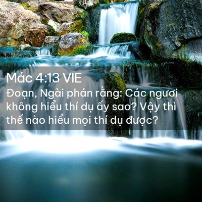 Picture 02 - Mác 4:13 VIE - Đoạn, Ngài phán rằng: Các ngươi không - Bible Verse Picture