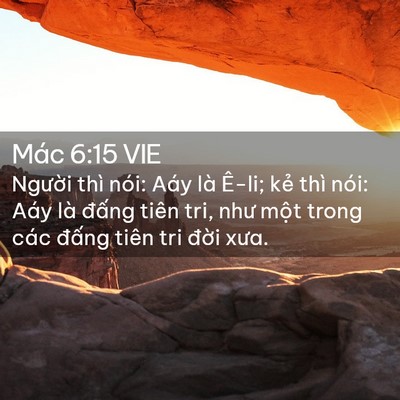 Picture 02 - Mác 6:15 VIE - Người thì nói: Aáy là Ê-li; kẻ thì - Bible Verse Picture