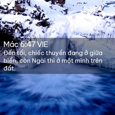 Picture 02 - Mác 6:47 VIE - Đến tối, chiếc thuyền đang ở giữa - Bible Verse Picture
