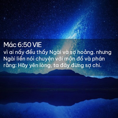 Picture 02 - Mác 6:50 VIE - vì ai nấy đều thấy Ngài và sợ - Bible Verse Picture