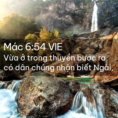 Picture 02 - Mác 6:54 VIE - Vừa ở trong thuyền bước ra, có dân - Bible Verse Picture