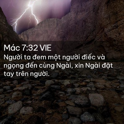 Picture 02 - Mác 7:32 VIE - Người ta đem một người điếc và - Bible Verse Picture