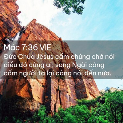 Picture 02 - Mác 7:36 VIE - Đức Chúa Jêsus cấm chúng chớ nói - Bible Verse Picture