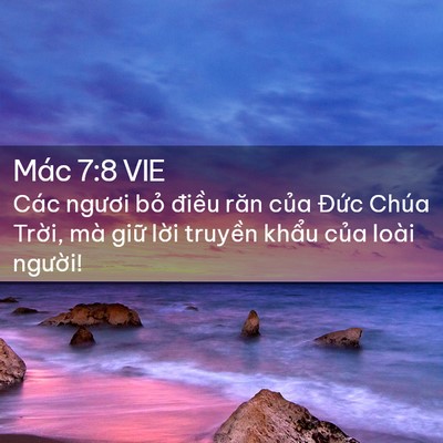 Picture 02 - Mác 7:8 VIE - Các ngươi bỏ điều răn của Đức Chúa - Bible Verse Picture