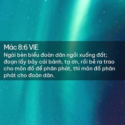 Picture 02 - Mác 8:6 VIE - Ngài bèn biểu đoàn dân ngồi xuống - Bible Verse Picture