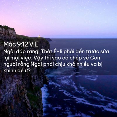 Picture 02 - Mác 9:12 VIE - Ngài đáp rằng: Thật Ê-li phải đến - Bible Verse Picture