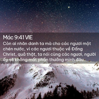 Picture 02 - Mác 9:41 VIE - Còn ai nhân danh ta mà cho các ngươi một - Bible Verse Picture
