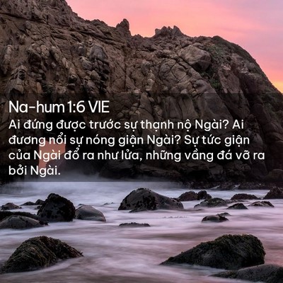 Picture 02 - Na-hum 1:6 VIE - Ai đứng được trước sự thạnh nộ - Bible Verse Picture