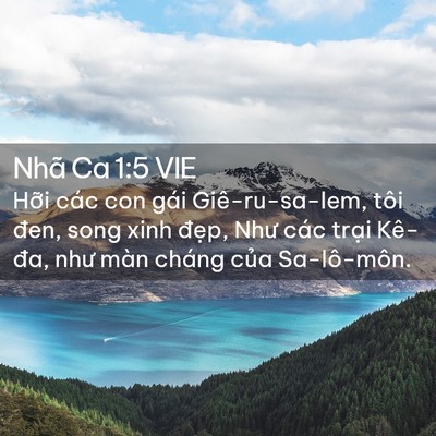 Picture 02 - Nhã Ca 1:5 VIE - Hỡi các con gái Giê-ru-sa-lem, tôi đen, - Bible Verse Picture