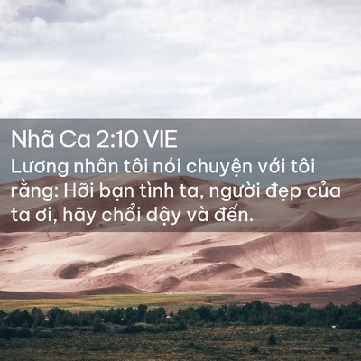 Picture 02 - Nhã Ca 2:10 VIE - Lương nhân tôi nói chuyện với tôi - Bible Verse Picture