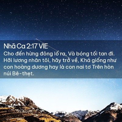 Picture 02 - Nhã Ca 2:17 VIE - Cho đến hừng đông lố ra, Và bóng tối - Bible Verse Picture