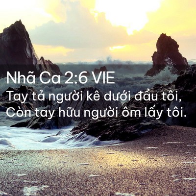 Picture 02 - Nhã Ca 2:6 VIE - Tay tả người kê dưới đầu tôi, Còn - Bible Verse Picture