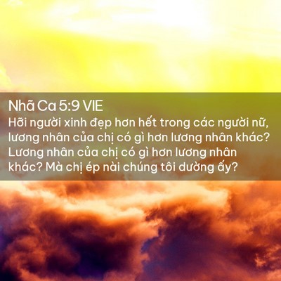 Picture 02 - Nhã Ca 5:9 VIE - Hỡi người xinh đẹp hơn hết trong các - Bible Verse Picture