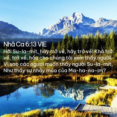 Picture 02 - Nhã Ca 6:13 VIE - Hỡi Su-la-mít, hãy trở về, hãy trở - Bible Verse Picture