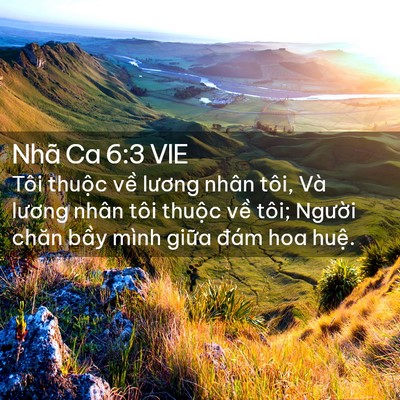 Picture 02 - Nhã Ca 6:3 VIE - Tôi thuộc về lương nhân tôi, Và lương - Bible Verse Picture