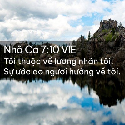 Picture 02 - Nhã Ca 7:10 VIE - Tôi thuộc về lương nhân tôi, Sự ước - Bible Verse Picture