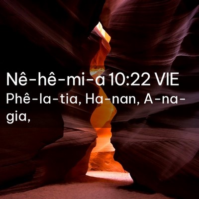 Picture 02 - Nê-hê-mi-a 10:22 VIE - Phê-la-tia, Ha-nan, - Bible Verse Picture